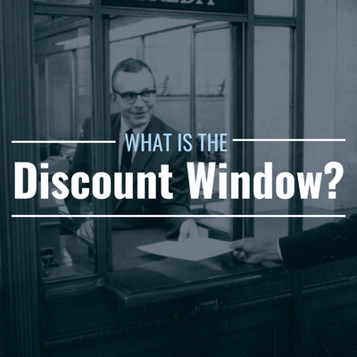 What Is the Discount Window? Why Is It Important?