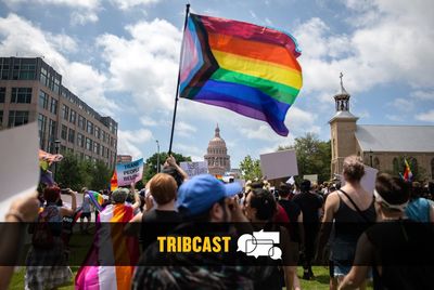 TribCast: Major LGBTQ bills are in the Texas House’s hands