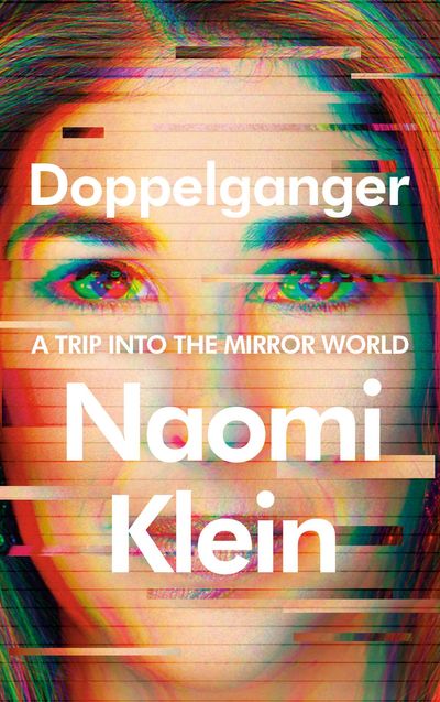 Naomi Klein has new, more personal book out in September, 'Doppelganger'