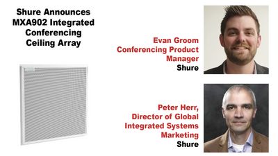 Shure Reimagines Hybrid Meeting Spaces with New MXA902 Integrated Conferencing Ceiling Array