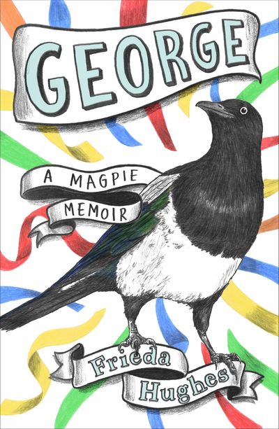 Book Review: 'George' is a memoir by Frieda Hughes is about saving and being saved by a wild bird