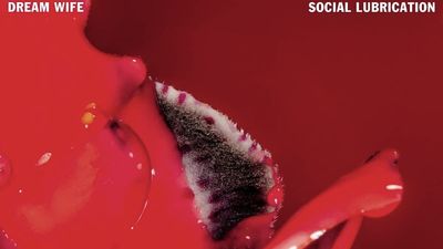 Dream Wife's Social Lubrication is a riotous celebration of life lived loud, proud and fear and shame free