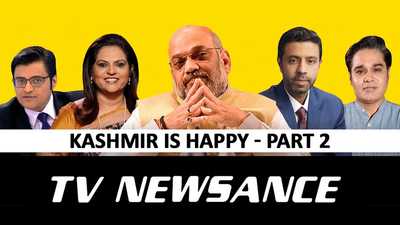 TV Newsance Episode 61: Kashmir Is Happy (Part 2)