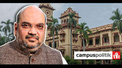 ‘Propaganda politics of BJP’: Why BHU students aren’t impressed by Amit Shah’s call to rewrite India’s history