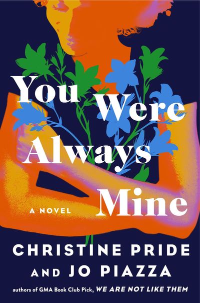 Book Review: Christine Pride and Jo Piazza continue as dynamic duo with 'You Were Always Mine'