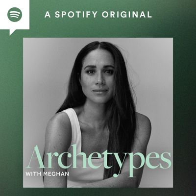 Meghan Markle's 'Archetypes' Podcast Won't Be Renewed for a Second Season