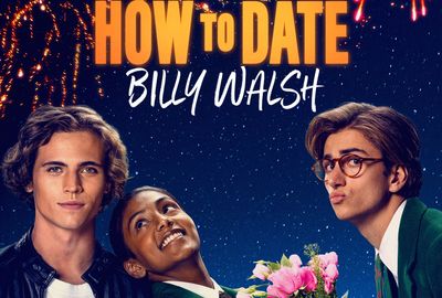 How To Date Billy Walsh: release date, cast, plot, trailer, interviews and everything you need to know