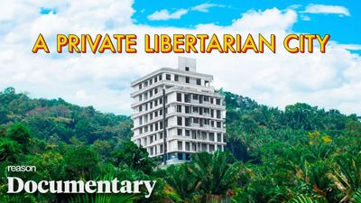 A Private Libertarian City in Honduras