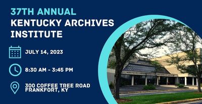 37TH annual Kentucky Archives Institute set for Friday, July 14