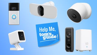 Help me, Tom's Guide: What security camera and video doorbell should I get?