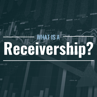 What Is a Receivership & How Does It Work?