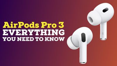 AirPods Pro 3: Everything you need to know