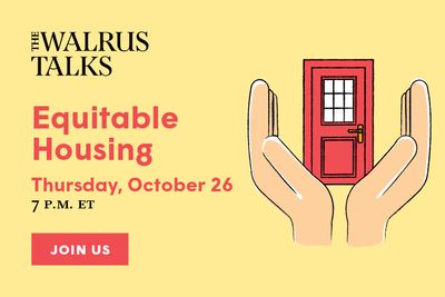 The Walrus Talks Equitable Housing