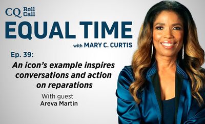 Equal Time: An icon's example inspires conversations and action on reparations - Roll Call