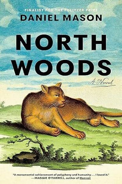'North Woods' is the story of a place and its inhabitants over centuries