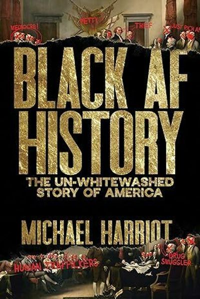 Michael Harriot's 'Black AF History' could hardly come at a better time