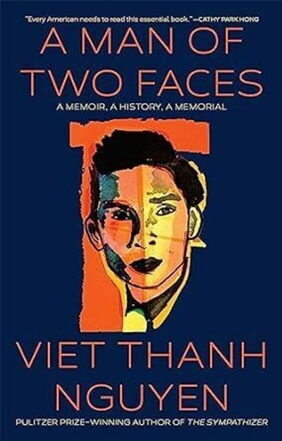 'A Man of Two Faces' is a riveting, one-stop primer on Viet Thanh Nguyen