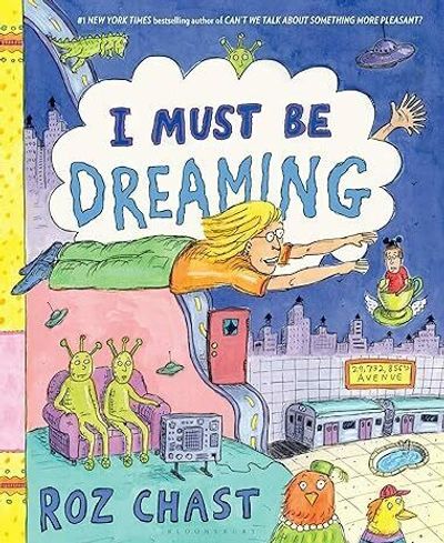 In 'I Must Be Dreaming,' Roz Chast succeeds in engaging us with her dreams
