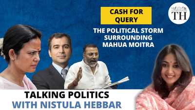 Talking Politics with Nistula Hebbar | Cash for query: The Political storm surrounding Mahua Moitra