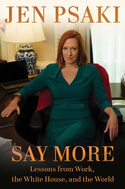 Former White House press secretary Jen Psaki writes about her years in government in 'Say More'