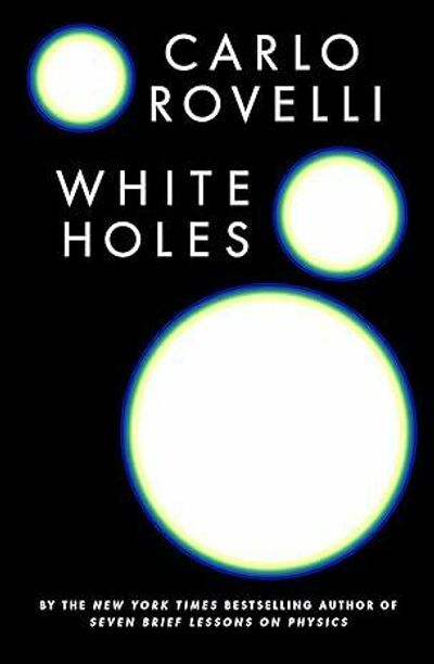 In 'White Holes,' Carlo Rovelli takes readers beyond the black hole horizon