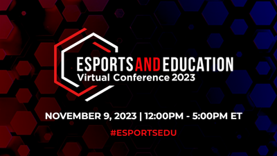 Register for the Esports and Education Virtual Conference 2023