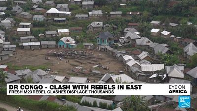 Fresh M23 rebel clashes displace thousands in eastern DR Congo