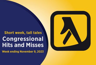 Short week, tall tales — Congressional Hits and Misses - Roll Call