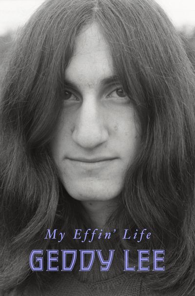Book Review: Rock 'n' roller and Rush pioneer Geddy Lee goes deep in his memoir, 'My Effin' Life'