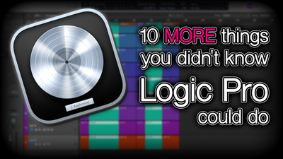 10 more things you didn't know Logic Pro could do