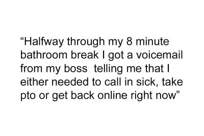 Employee Goes To The Bathroom, Gets Angry Texts From Boss Telling Them To Take PTO