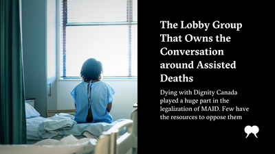 The Lobby Group That Owns the Conversation around Assisted Deaths