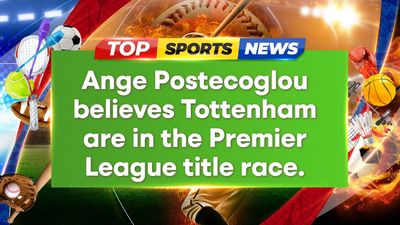 Ange Postecoglou believes Tottenham are in the title race