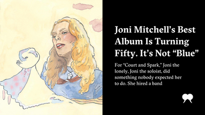 Joni Mitchell’s Best Album Is Turning Fifty. It’s Not Blue