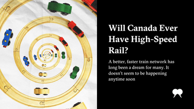 Will Canada Ever Have High-Speed Rail?