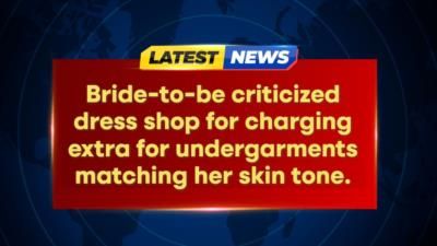 Controversy over bridal shop charging extra for skin tone undergarments