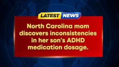 Mom discovers inconsistent ADHD medication dosages; raises concerns about safety