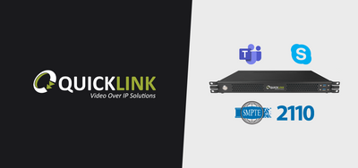 Quicklink Adds SMPTE 2110 Support With Quicklink TX