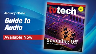 TV Tech's Guide to Audio Now Available