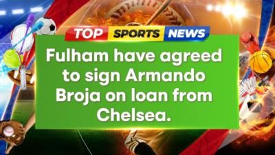 Fulham secures loan deal for Chelsea striker Armando Broja