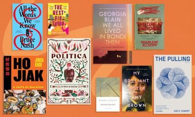 ‘Poetic’, ‘fearless’, ‘a creative triumph’: the best Australian books out in February