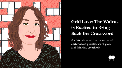 Grid Love: The Walrus Is Excited to Bring Back the Crossword
