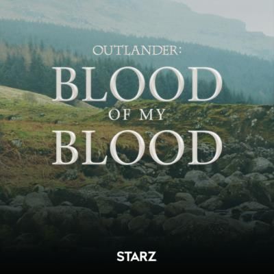 Starz announces Outlander: Blood of My Blood prequel series