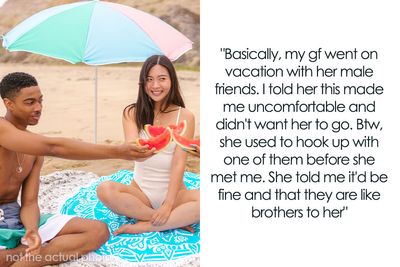 Woman Is Mad That Her BF Didn’t Warn Her That Her Vacation With Male Friends Meant A Breakup