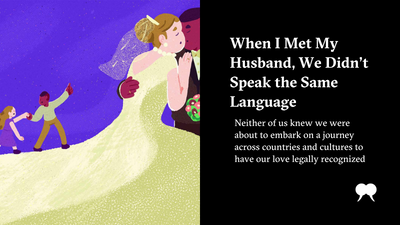 When I Met My Husband, We Didn’t Speak the Same Language