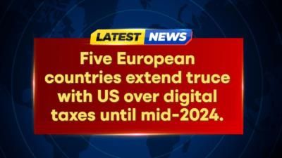 US and Five European Countries Extend Digital Tax Truce