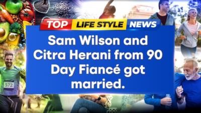 90 Day Fiancé Stars Sam Wilson And Citra Herani Wed