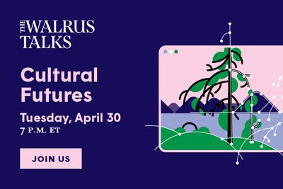 The Walrus Talks Cultural Futures