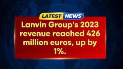 Lanvin Group Reports 1% Revenue Increase In Challenging 2023