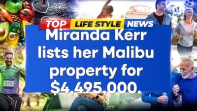 Miranda Kerr Lists Malibu Home For .5M With Stunning Features